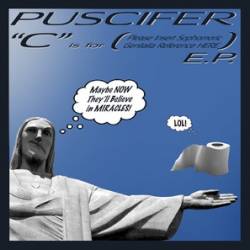 Puscifer : C Is For (Please Insert Sophomoric Genitalia Reference Here)